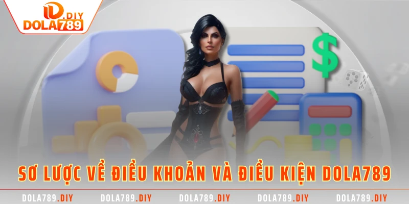 Sơ lược về điều khoản và điều kiện DOLA789