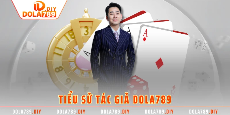 Tiểu sử tác giả Dola789